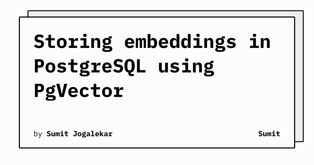 Storing embeddings in PostgreSQL using PgVector